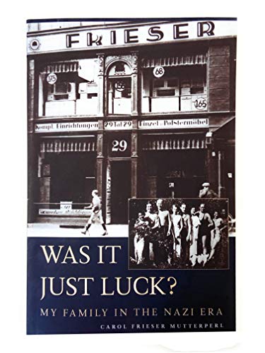 Was It Just Luck? My Family in the Nazi Era